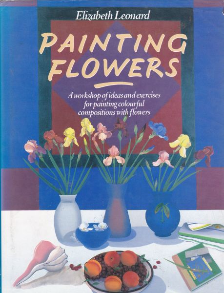 Painting Flowers by Elizabeth Leonard