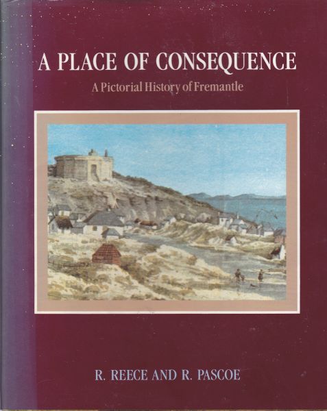 A Place of Consequence A Pictorial History of Fremantle