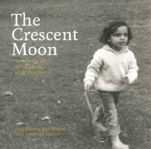 The Crescent Moon The Asian Face of Islam in New Zealand