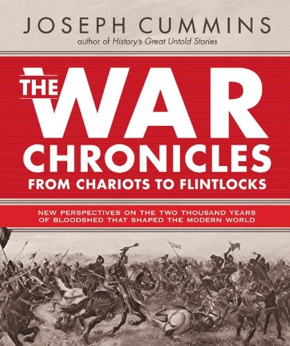 The War Chronicles: From Chariots to Flintlocks New Perspectives on 2000 Years