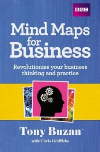 Mind Maps for Business Revolutionise Your Business Thinking and Practise