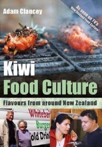 Kiwi Food Culture Flavours from Around New Zealand