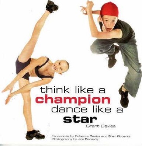 Think Like a Champion Dance Like a Star + The Next Step (two books)