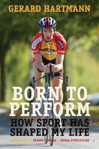 Born to Perform How Sport Has Shaped My Life by Gerard Hartmann