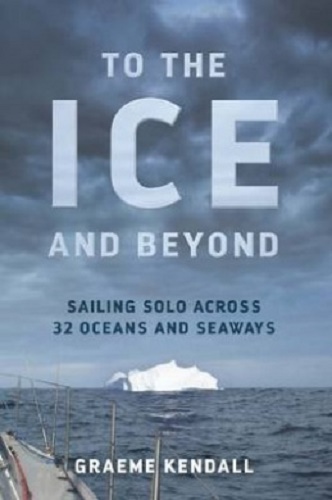 To the Ice and Beyond by Graeme Kendall Signed