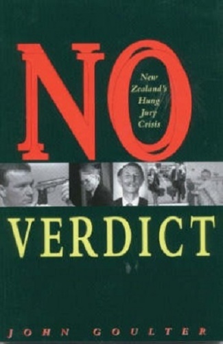 No Verdict New Zealand's Hung Jury Crisis by John Goulter