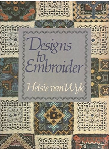 Designs to Embroider by Hetsie van Wyk
