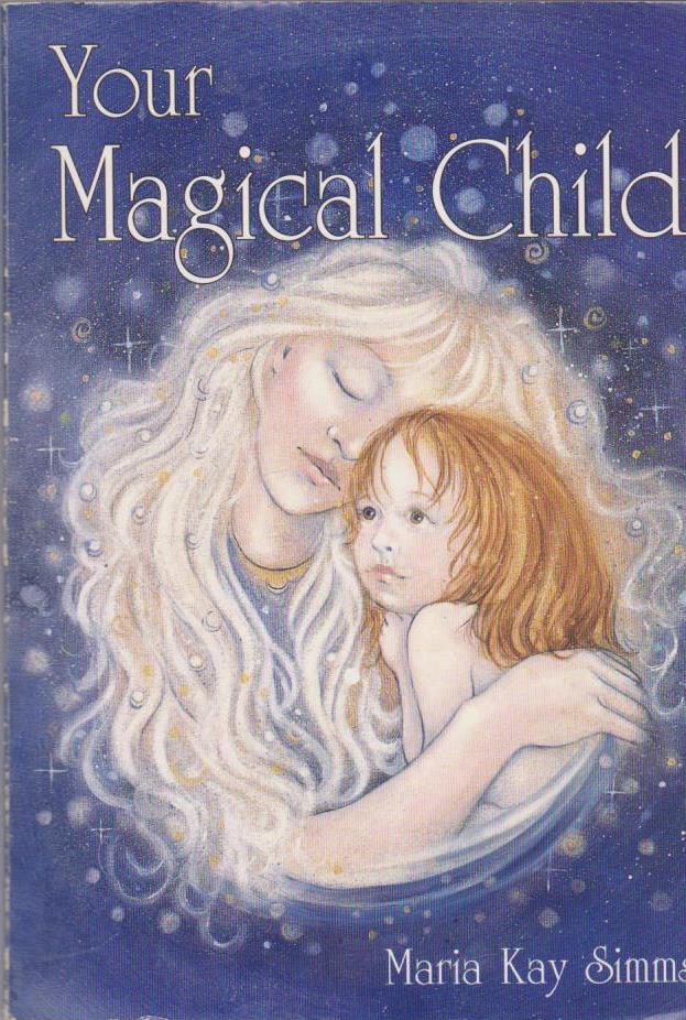 Your Magical Child By Maria Kay Simms