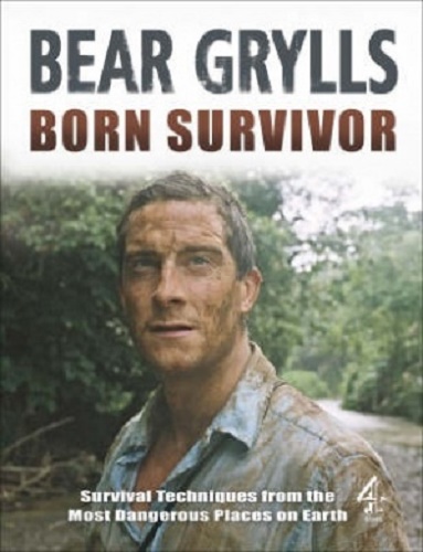 Born Survivor by Bear Grylls