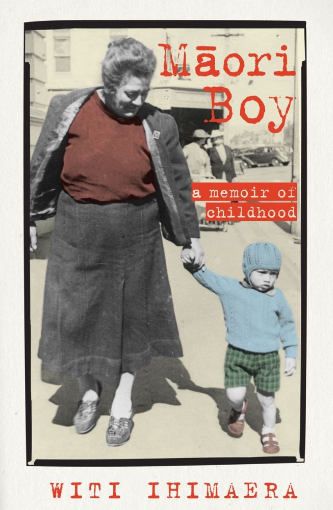 Maori Boy A Memoir of Childhood by Witi Ihimaera