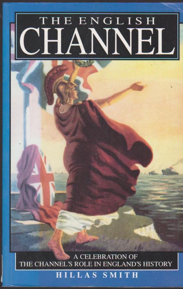 The English Channel: A celebration of the channel's role in England's history