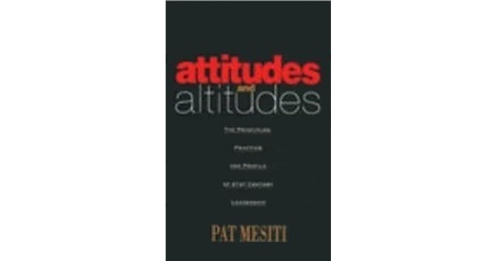 Attitudes and Altitudes by Pat Mesiti