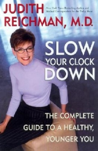 Slow Your Clock down by Judith Md Reichman