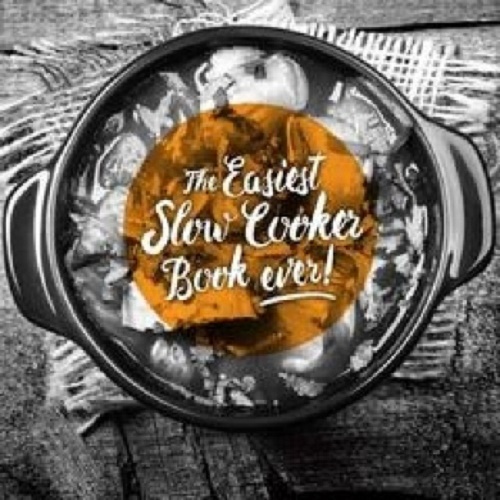 The Easiest Slow Cooker Book Ever by Kim McCosker
