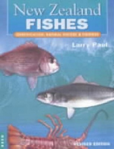 New Zealand Fishes Identification, Natural History and Fisheries