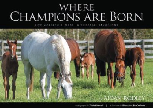 Where Champions are Born New Zealand's Most Influential Studfarms