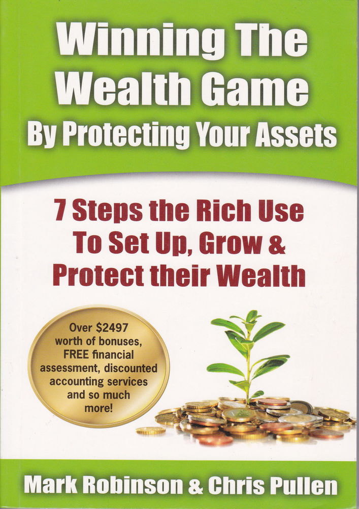 Winning the Wealth Game by Protecting Your Assets by Mark Robinson, Chris Pullen