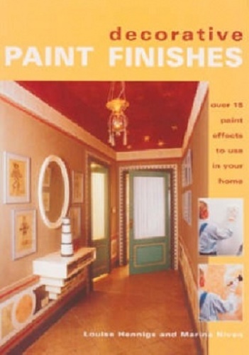 Decorative Paint Finishes by Louise Hennigs, Marina Niven