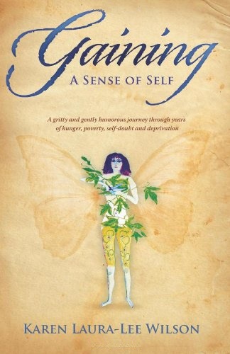 Gaining A Sense of Self by Karen Laura-Lee Wilson