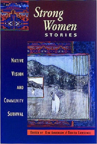 Strong Women Stories Native Vision and Community Survival