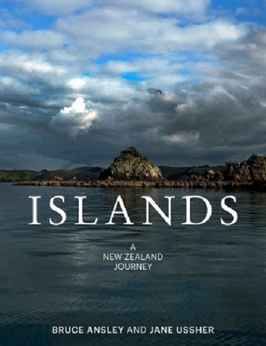 Islands A New Zealand Journey by Bruce Ansley and Jane Ussher