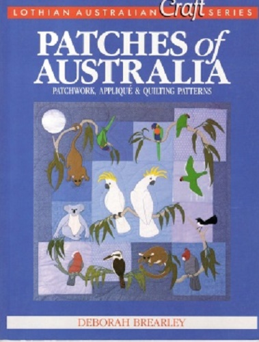 Patches of Australia Patchwork, Applique and Quilting Patterns