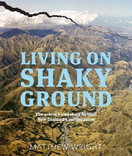 Living on Shaky Ground The Science and Story Behind New Zealand's Earthquakes
