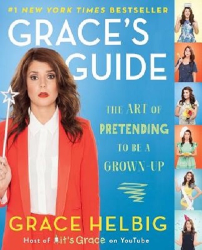 Grace's Guide The Art of Pretending to Be a Grown-Up