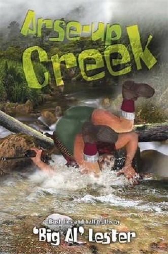 Arse-Up Creek by Al Lester