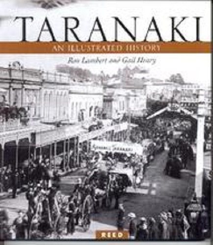 Taranaki An Illustrated History by Ron Lambert, Gail Henry