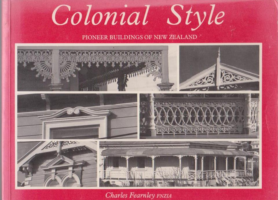 Colonial Style Pioneer Buildings of New Zealand by Charles Fearnley
