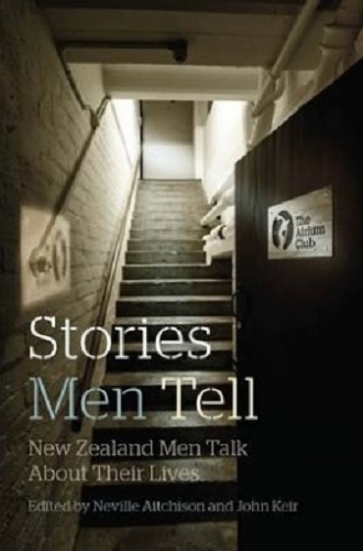 Stories Men Tell New Zealand Men Talk About Their Lives