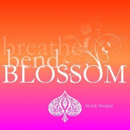 Breathe Bend Blossom by Michelle Merrifield