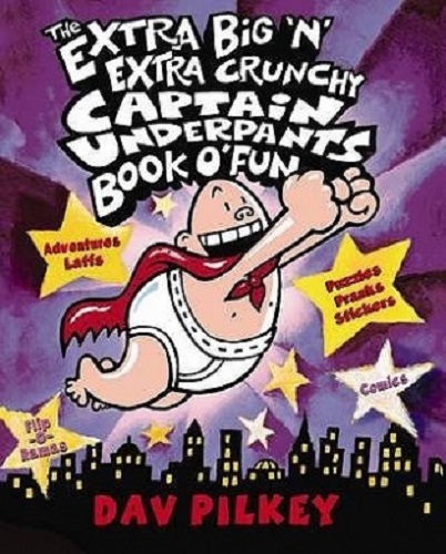 The Extra Big 'n' Extra Crunchy Captain Underpants Book O' Fun