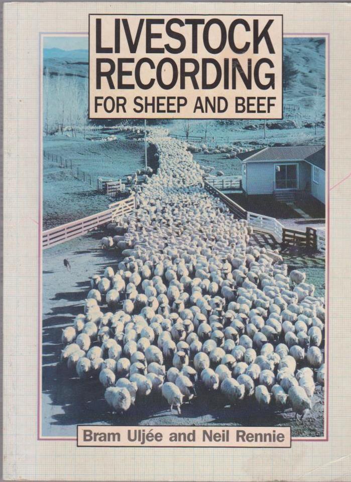 Livestock Recording for Sheep and Beef by Bram Uljee and Neil Ronnie