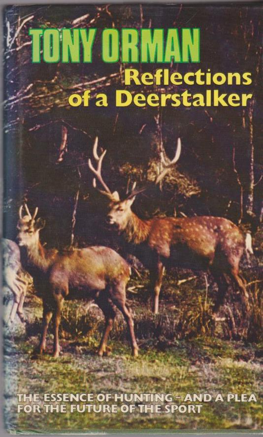 Reflections of a Deerstalker by Tony Orman