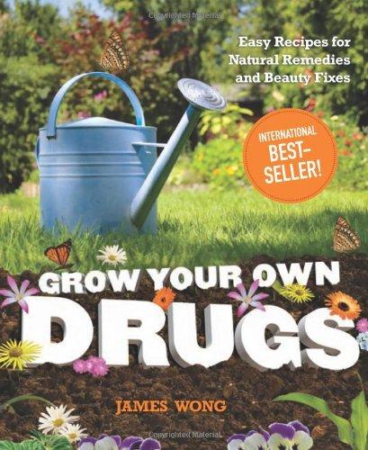Grow Your Own Drugs Easy Recipes for Natural Remedies and Beauty Fixes