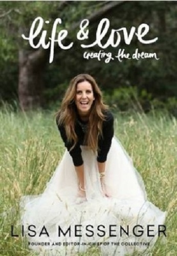Life & Love Creating the dream by Lisa Messenger
