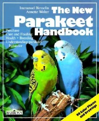 The New Parakeet Handbook by Immanuel Birmelin, A. Wolker