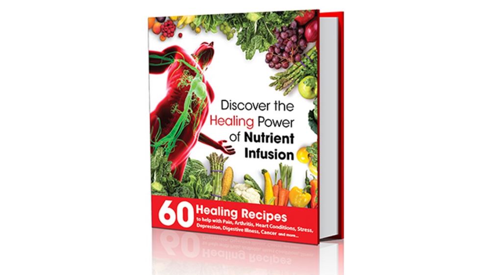 Discover the Healing Power of Nutrient Infusion 60 Healing Recipes