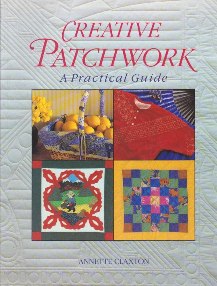 Creative Patchwork A Practical Guide