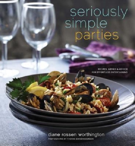Seriously Simple Parties Recipes, Menus & Advice for Effortless Entertaining