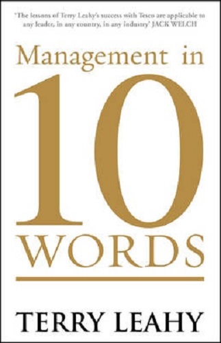 Management in 10 Words By Terry Leahy