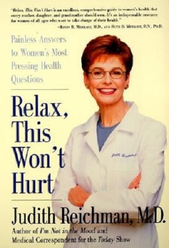 Relax, This Won't Hurt by Judith Reichman