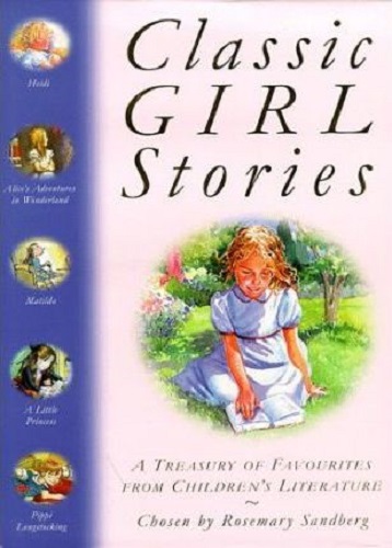 Classic Girl Stories Chosen by Rosemary Sandberg