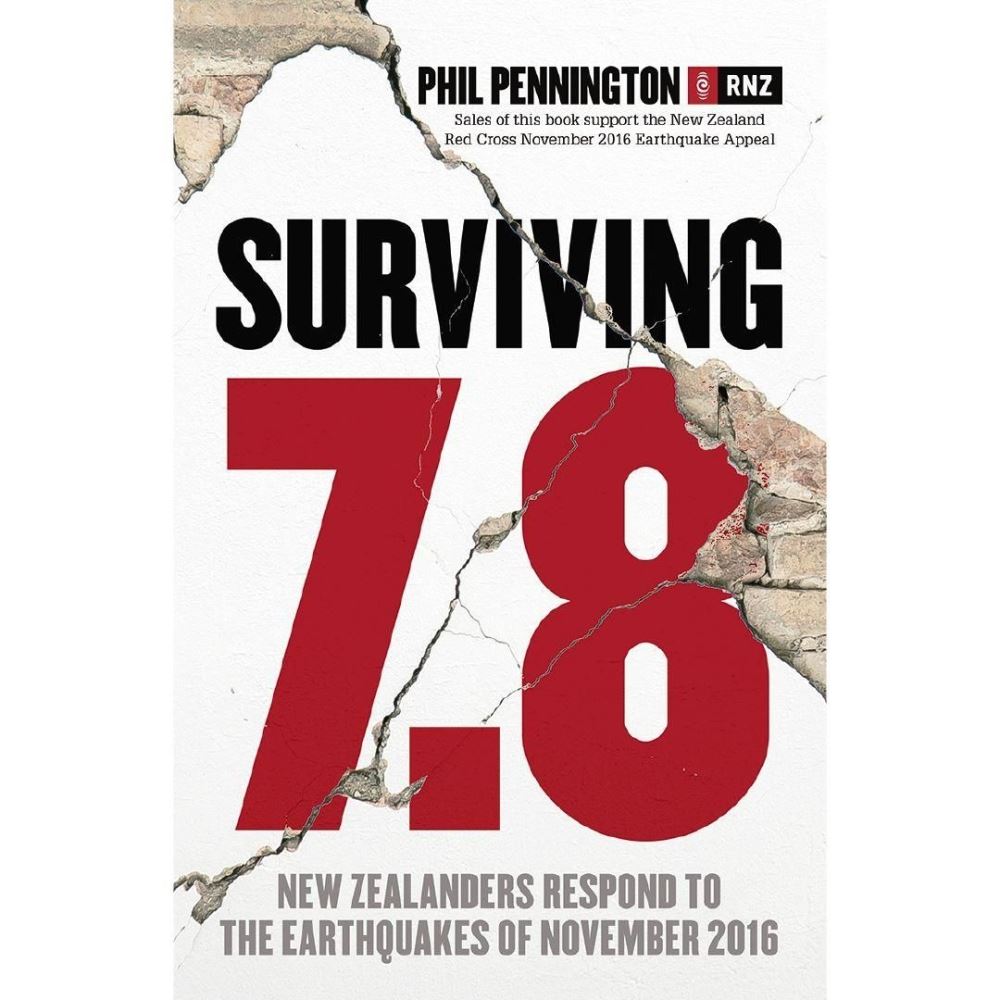 Surviving 7.8 New Zealanders Respond to the Earthquakes of November 2016