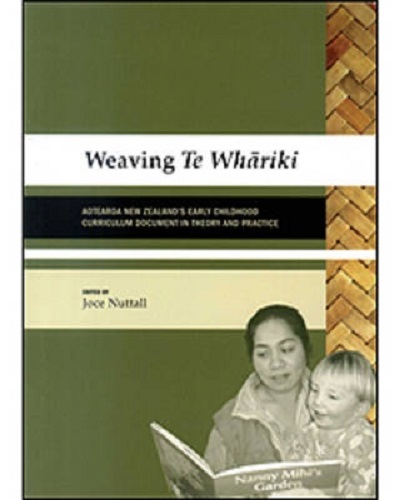 Weaving Te Whariki Aotearoa NZ's Early Childhood Curriculum Document in Theory