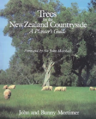 Trees for the New Zealand Countryside A Planter's Guide