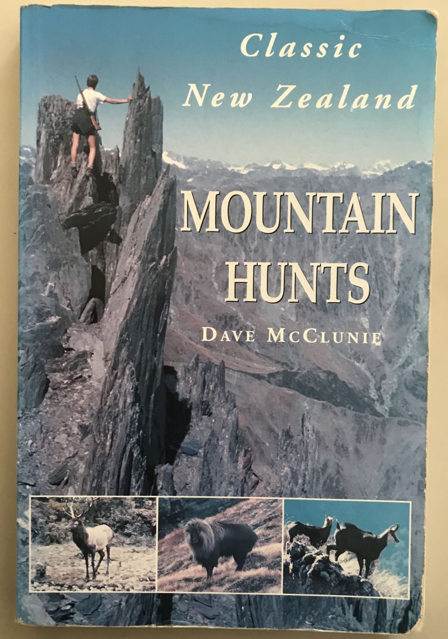 Classic New Zealand Mountain Hunts by Dave McClunie