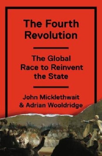 The Fourth Revolution The Global Race to Reinvent the State